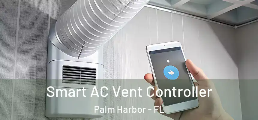 Smart AC Vent Controller Palm Harbor - FL